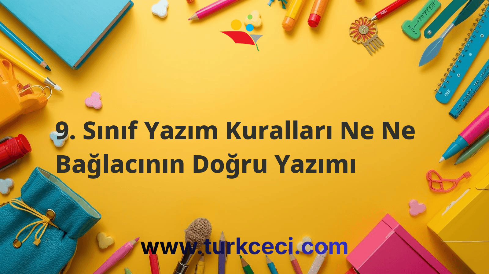 9. Sınıf Yazım Kuralları Ne Ne Bağlacının Doğru Yazımı