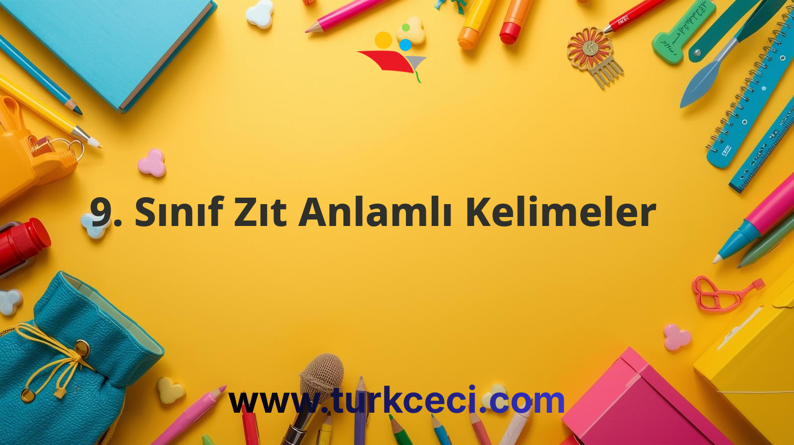 9. Sınıf Zıt Anlamlı Kelimeler