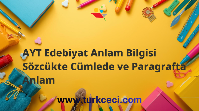 AYT Edebiyat Anlam Bilgisi Sözcükte Cümlede ve Paragrafta Anlam