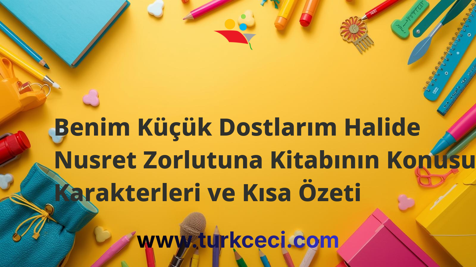 Benim Küçük Dostlarım Halide Nusret Zorlutuna Kitabının Konusu Karakterleri ve Kısa Özeti
