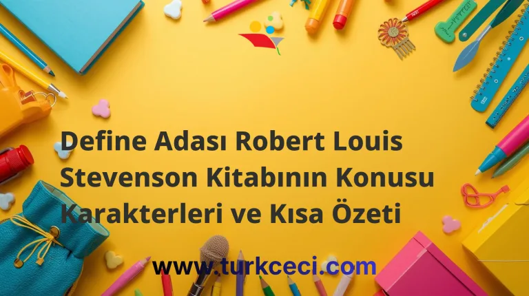 Define Adası Robert Louis Stevenson Kitabının Konusu Karakterleri ve Kısa Özeti