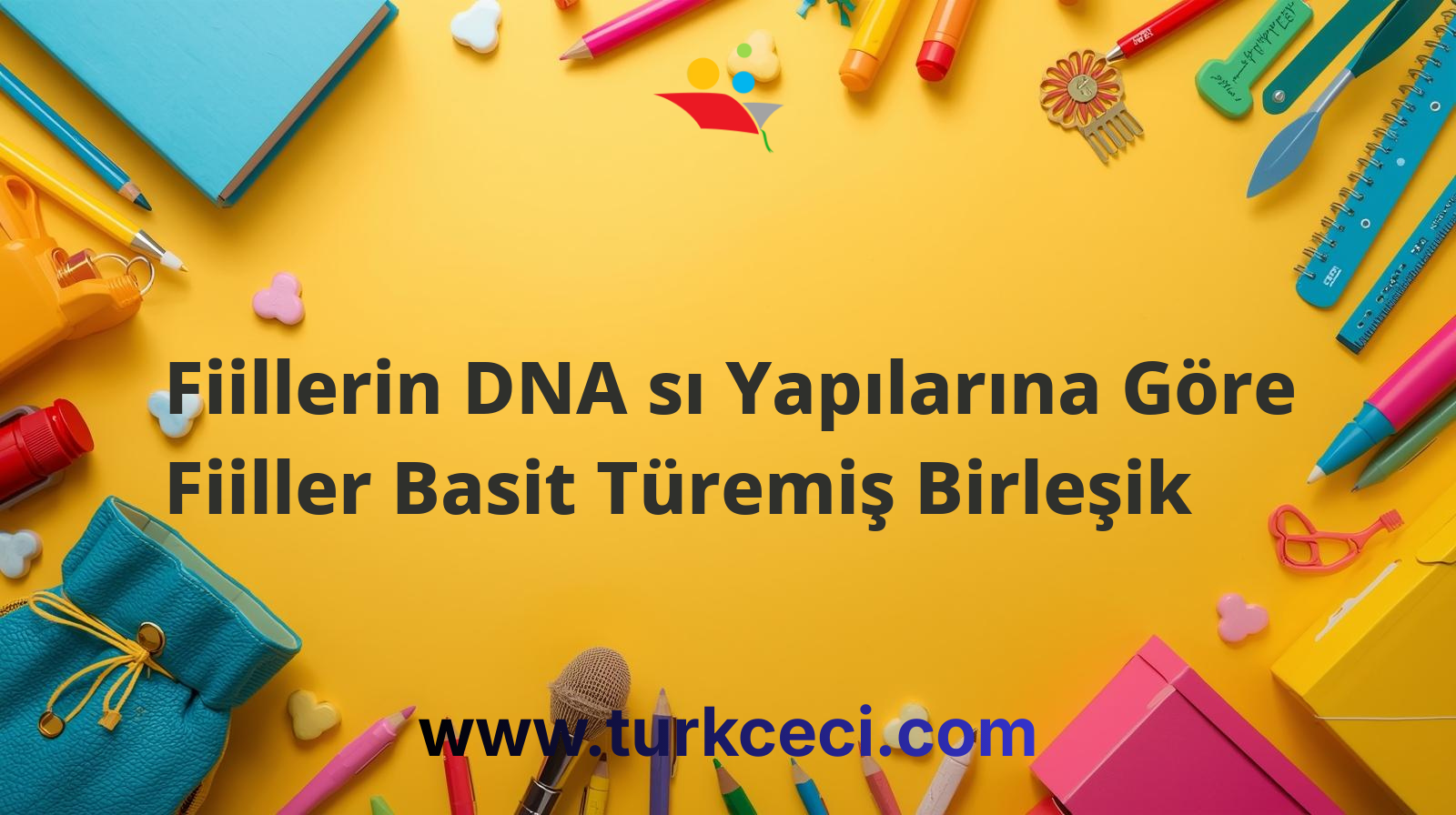 Fiillerin DNA sı Yapılarına Göre Fiiller Basit Türemiş Birleşik