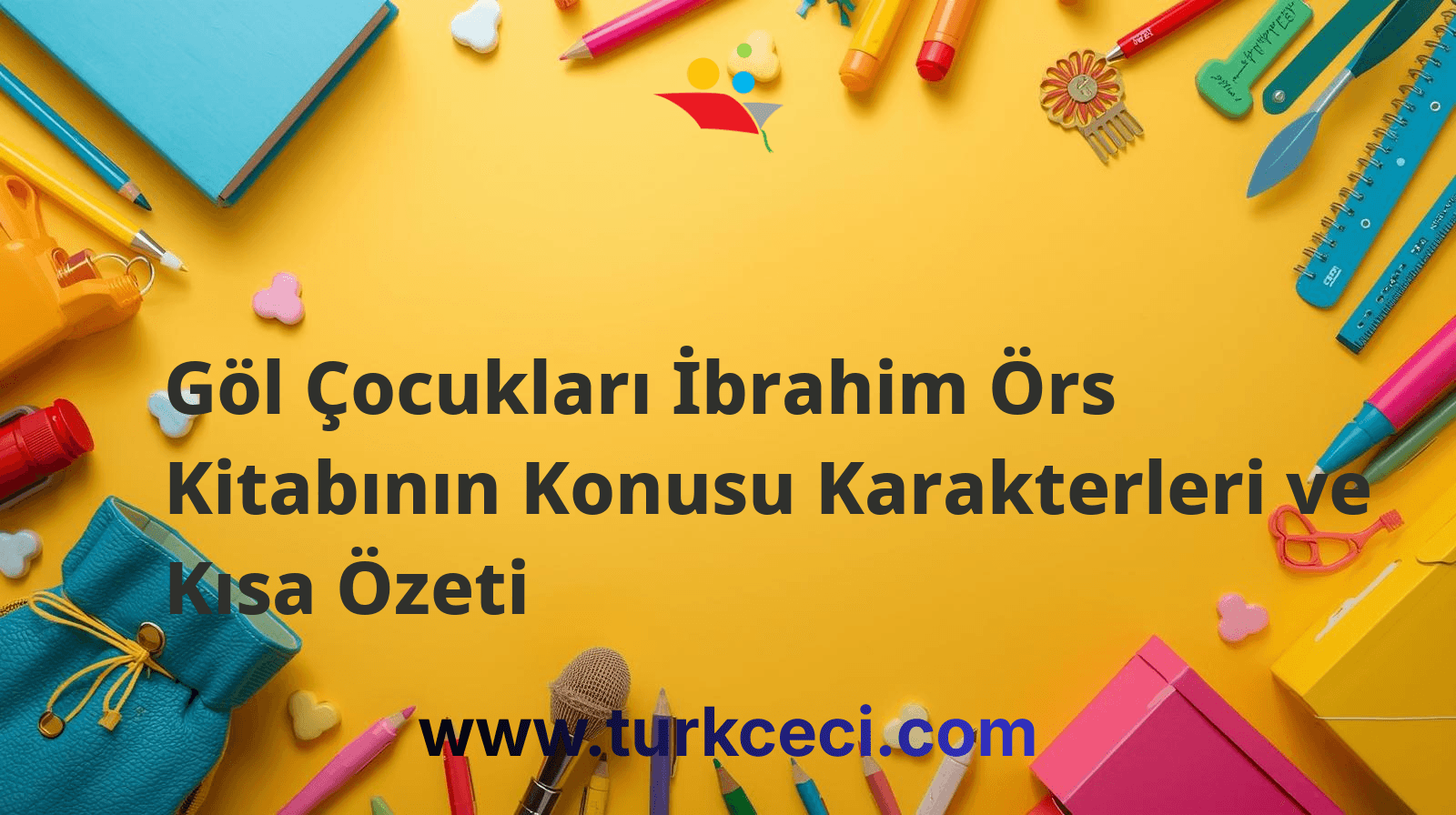 Göl Çocukları İbrahim Örs Kitabının Konusu Karakterleri ve Kısa Özeti