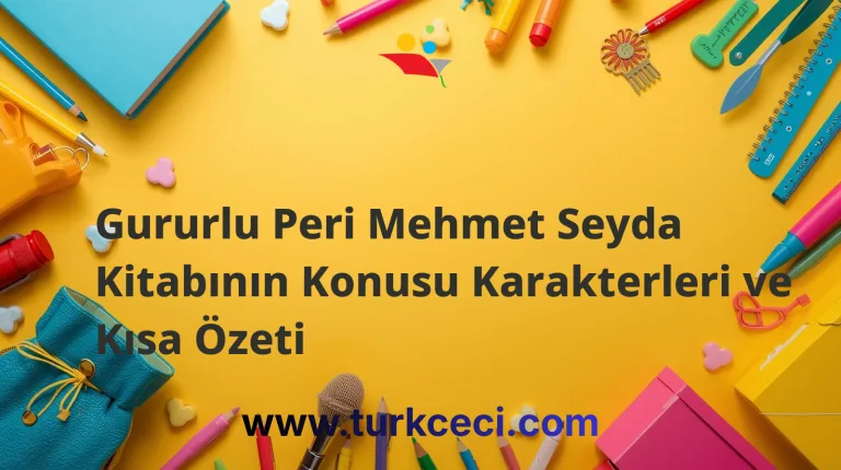 Gururlu Peri Mehmet Seyda Kitabının Konusu Karakterleri ve Kısa Özeti