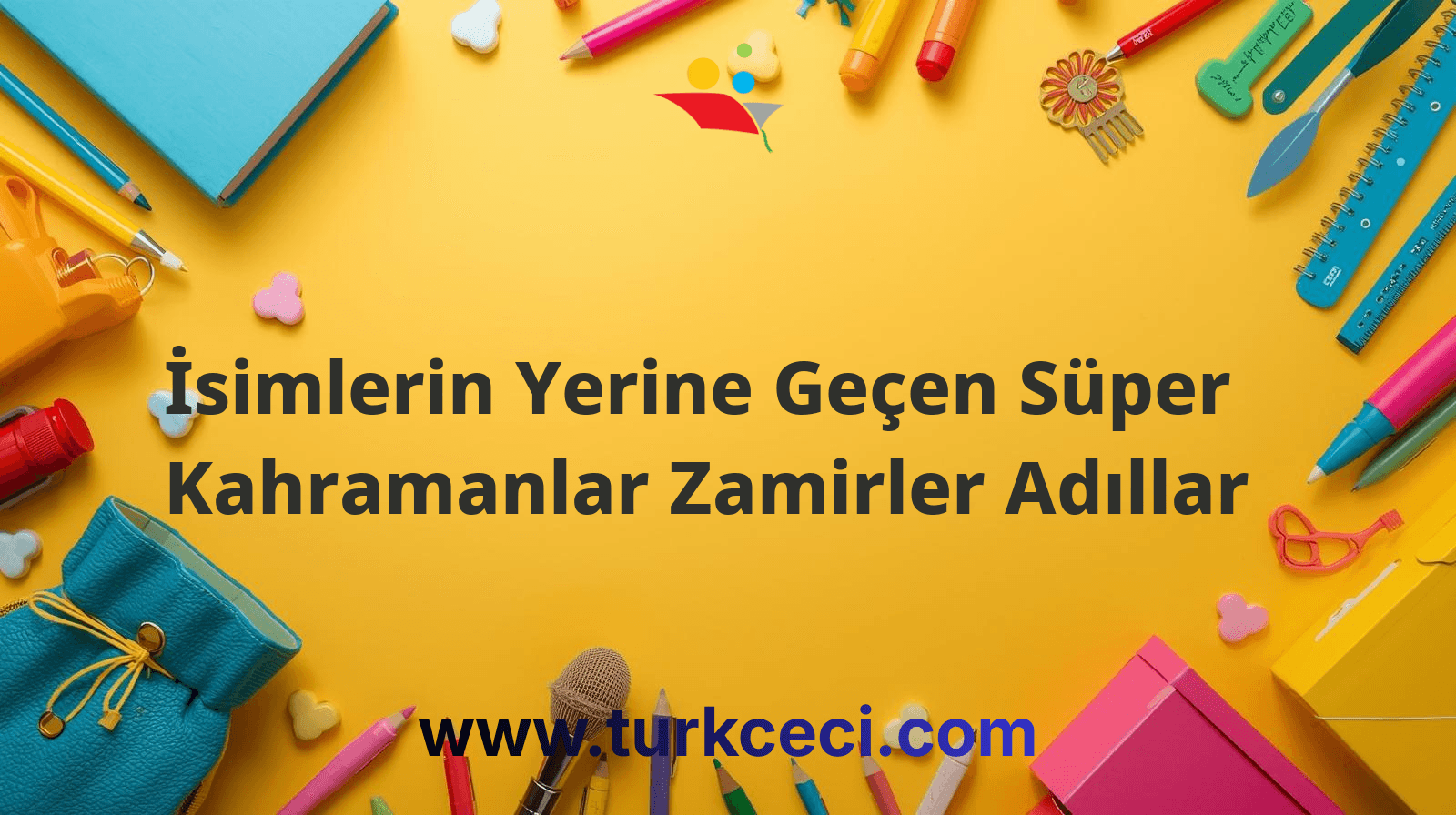 İsimlerin Yerine Geçen Süper Kahramanlar Zamirler Adıllar