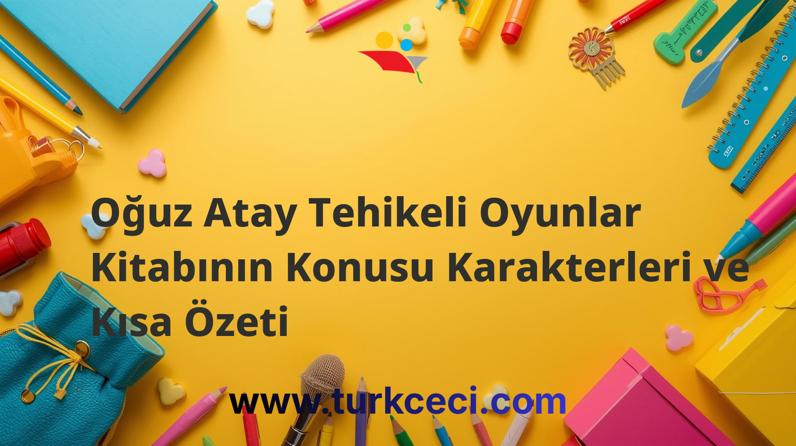 Oğuz Atay Tehikeli Oyunlar Kitabının Konusu Karakterleri ve Kısa Özeti