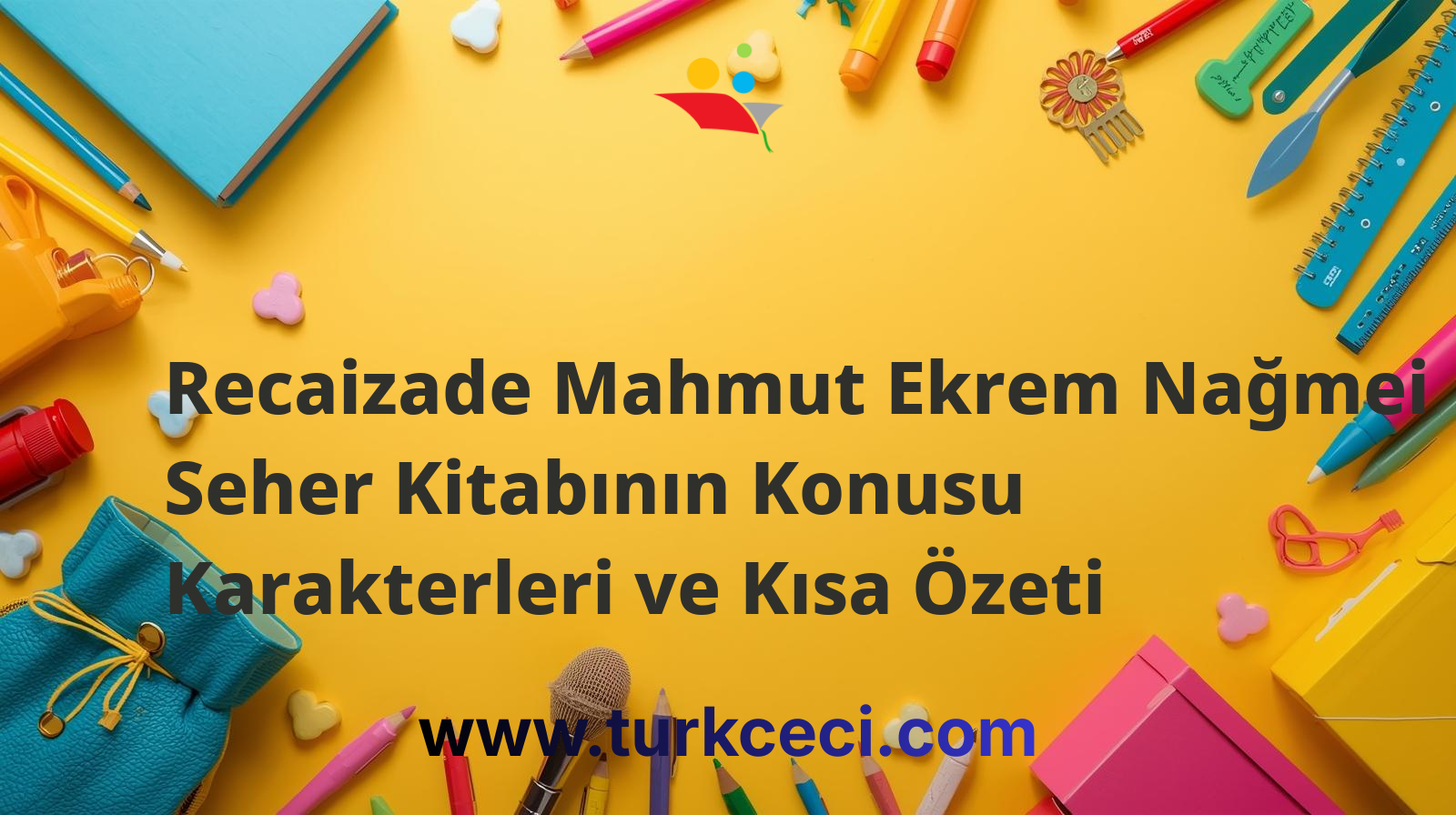 Recaizade Mahmut Ekrem Nağmei Seher Kitabının Konusu Karakterleri ve Kısa Özeti