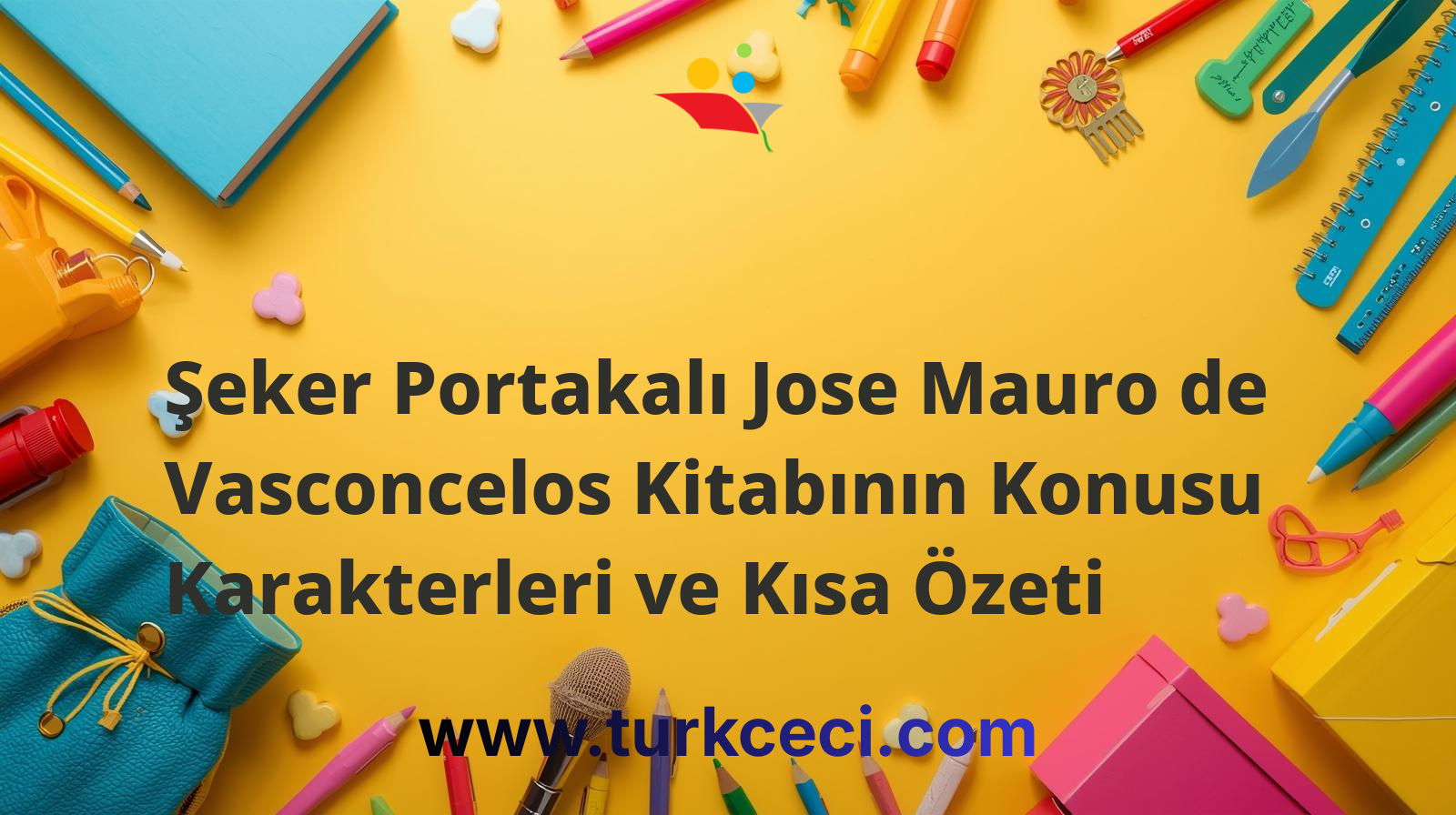 Şeker Portakalı Jose Mauro de Vasconcelos Kitabının Konusu Karakterleri ve Kısa Özeti