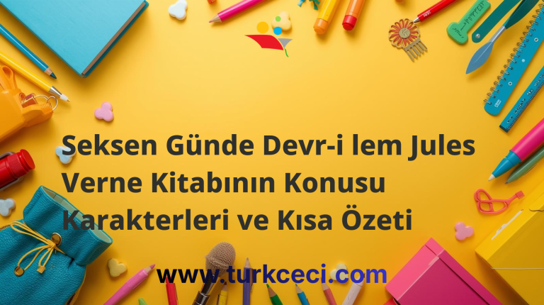 Seksen Günde Devr-i lem Jules Verne Kitabının Konusu Karakterleri ve Kısa Özeti