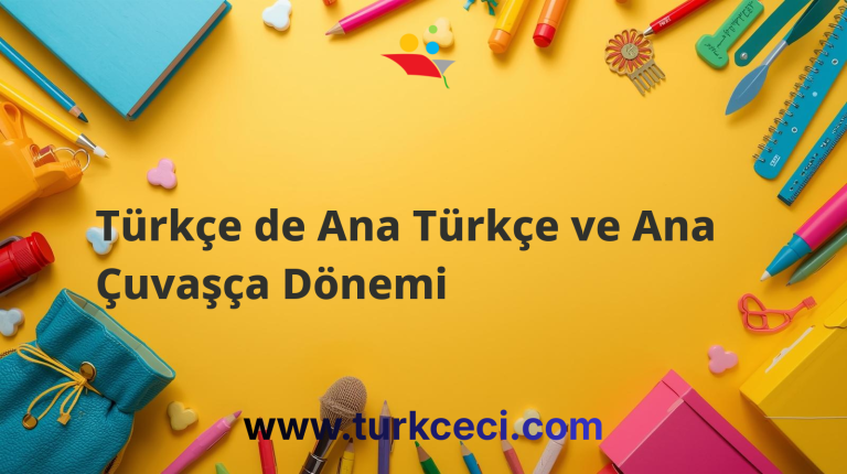Türkçe de Ana Türkçe ve Ana Çuvaşça Dönemi